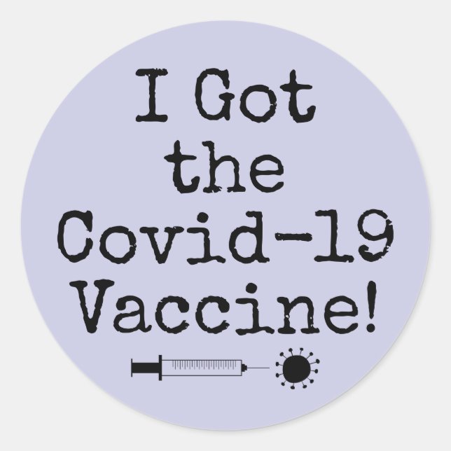 I Got the Covid-19 Vaccine Simple Lavender Classic Round Sticker (Front)
