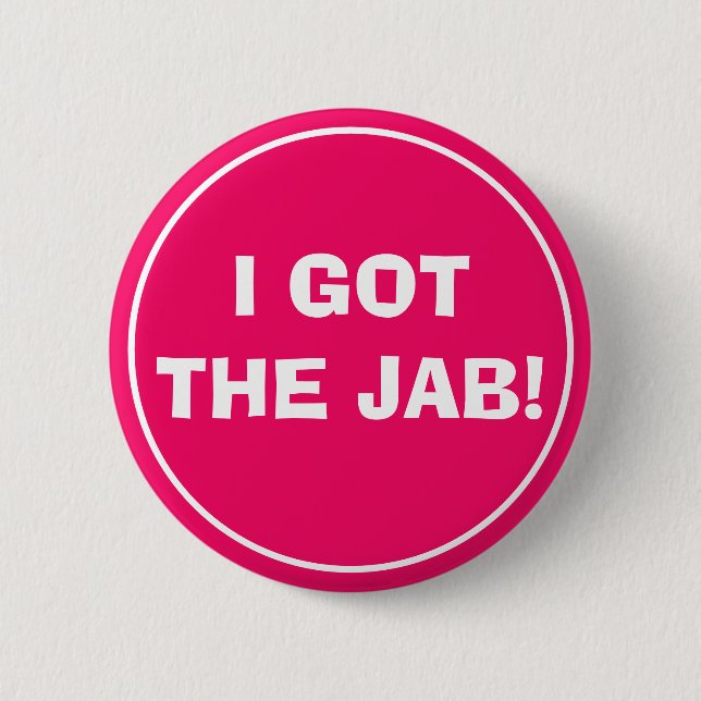 I GOT THE JAB (Hot Pink) Button (Front)