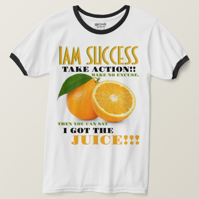 I GOT THE JUICE T-Shirt (Design Front)