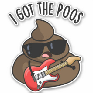 I Got The Poos Funny Poop Blues Pun 