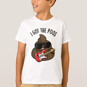 I Got The Poos Funny Poop Blues Pun  T-Shirt