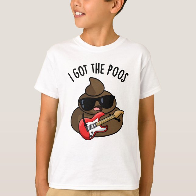 I Got The Poos Funny Poop Blues Pun  T-Shirt (Front)