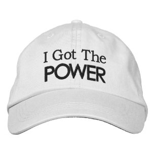 I Got The POWER Empowerment & Encouragement Gift Embroidered Hat