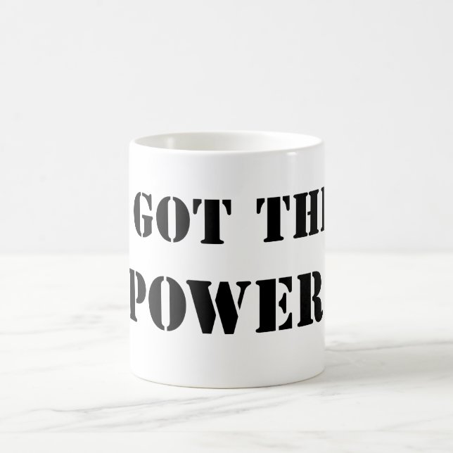 I got The Power, Funny, Vintage Coffee Mug (Center)