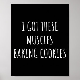 I Got These Muscles King Cookies Ker Mom Gym Yoga  Poster