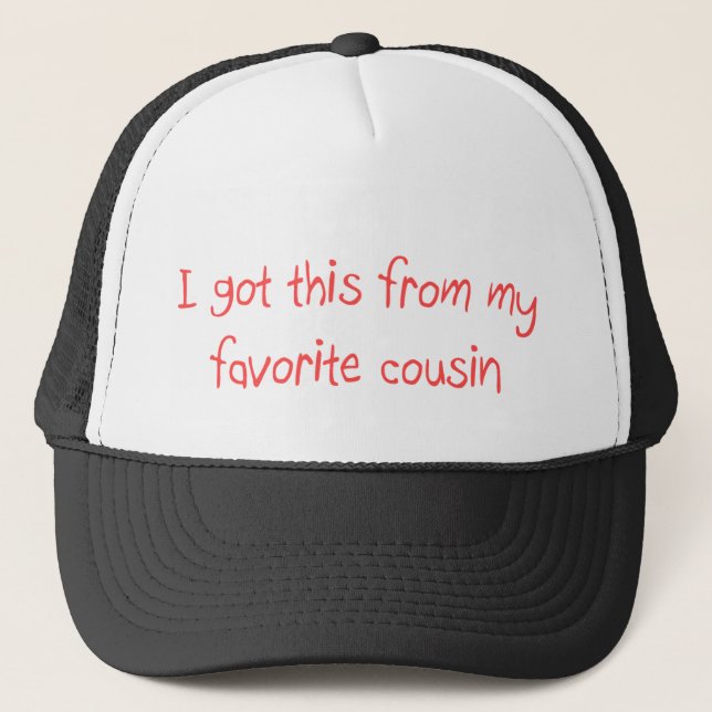I Got This From My Favourite Cousin Hat (Front)