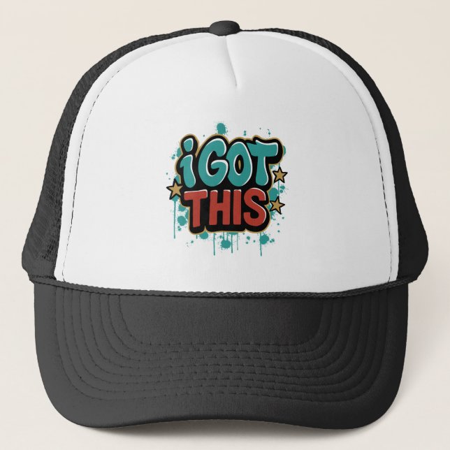 I GOT THIS Graffiti Style Motivational Typography  Trucker Hat (Front)