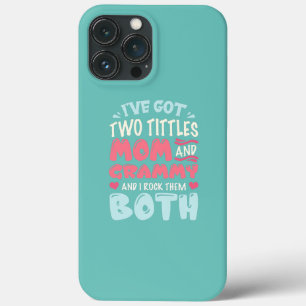 I Got Two Title Mum And Grammy Funny Mothers Day iPhone 13 Pro Max Case