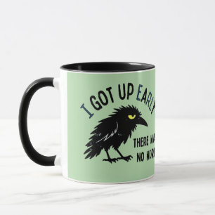 I GOT UP EARLY MUG