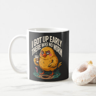 I Got Up Early There Was No Worm Morning Humour Coffee Mug
