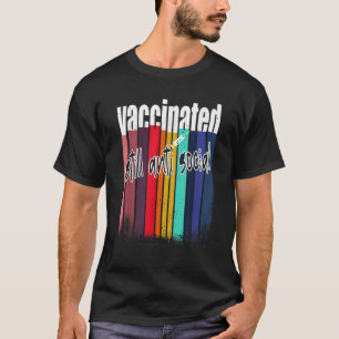 I Got vaccinated funny vaccine Vaccinated Still An T-Shirt