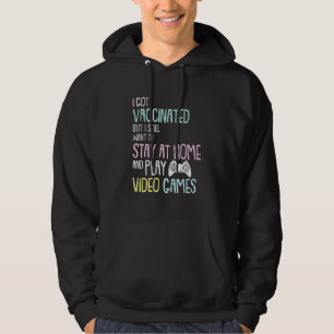 I Got Vaccinated Gaming Playing Video-Game Gamer 1 Hoodie