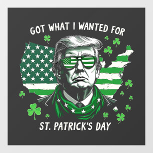 I Got what I wanted for St. Patrick's Day Trump US