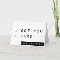 I Got You A Card, Happy Birthday, Funny Birthday