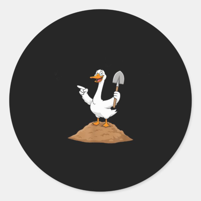 I Got You, A Shovel, Since You're Always Digging H Classic Round Sticker (Front)