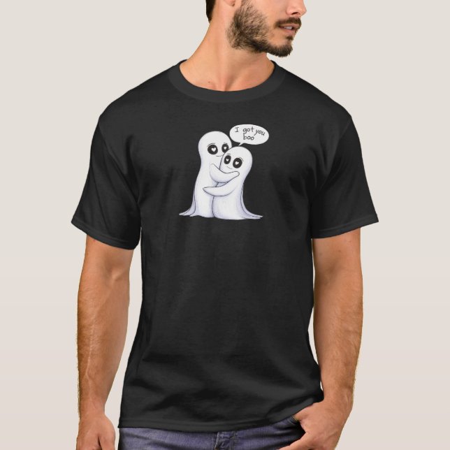 I Got You, Boo T-Shirt (Front)