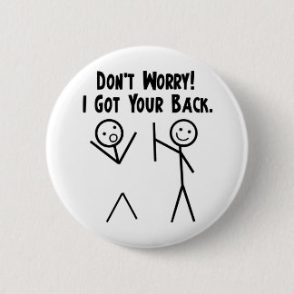I Got Your Back! 6 Cm Round Badge