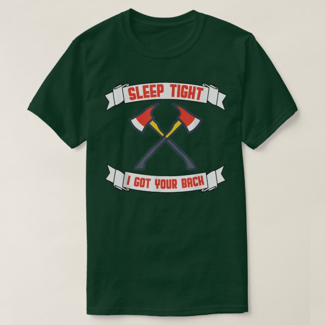 I Got Your Back Firefighter Night Shift Novelty  T-Shirt (Design Front)