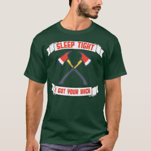 I Got Your Back Firefighter Night Shift Novelty T-Shirt