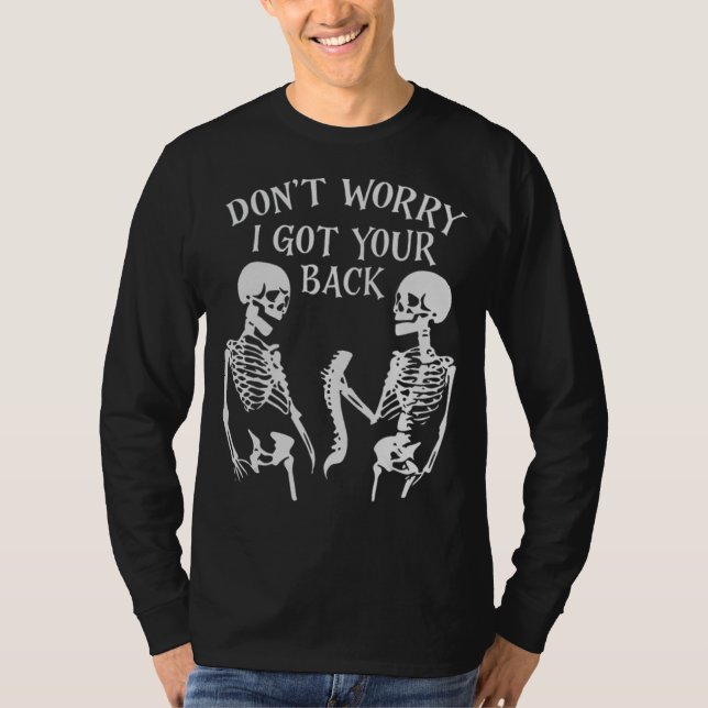 I Got Your Back Halloween Skeleton Skull Sarcastic T-Shirt (Front)
