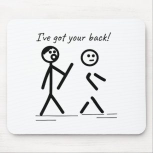 I Got Your Back Stick Figure Friendship Sarcasm Te Mouse Pad