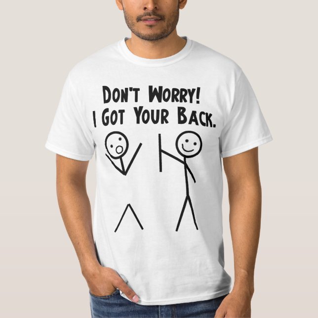 I Got Your Back! T-Shirt (Front)