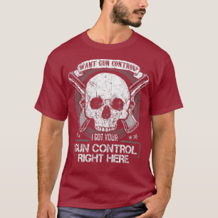 I Got Your Gun Control Right Here Pro 2nd T-Shirt