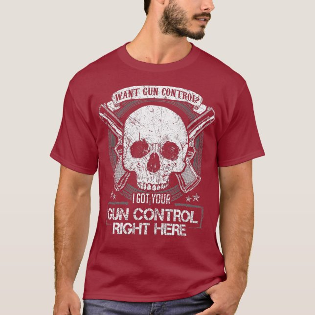 I Got Your Gun Control Right Here Pro 2nd T-Shirt (Front)