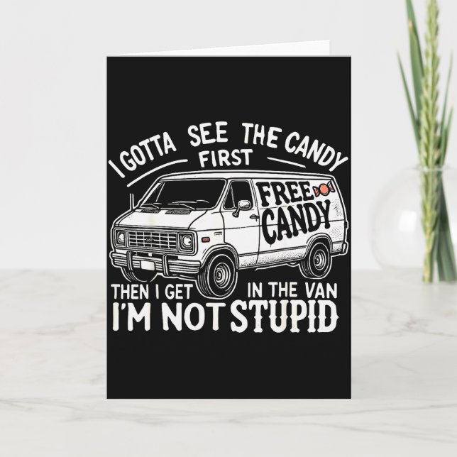 I Gotta See The Candy First. I'm Not Stud Hallowee Card (Front)