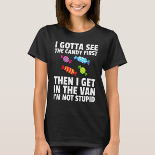 I Gotta See The Candy First Lollipop Sweets Hallow T-Shirt