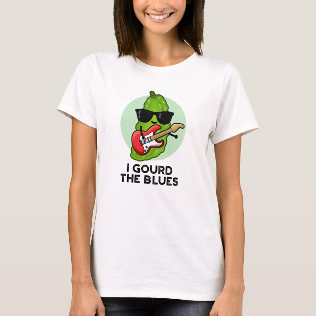 I Gourd The Blues Funny Veggie Pun  T-Shirt (Front)
