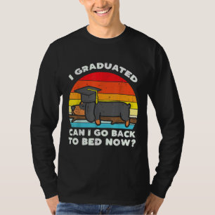 I Graduated Back To Bed Dachshund Dog Senior Class T-Shirt