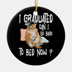 I Graduated Can I Go Back To Bed Now Cat Lover Gra Ceramic Tree Decoration