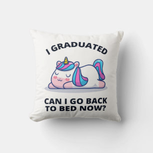 I Graduated Can I Go Back to Bed Now  Cushion