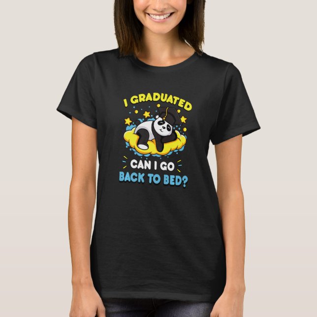 I Graduated Can I Go Back To Bed Now Cute Panda Sl T-Shirt (Front)