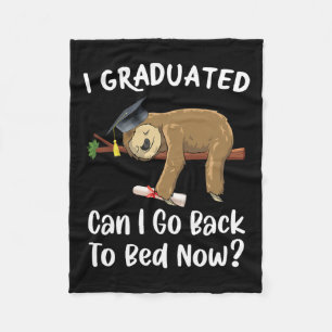 I Graduated Can I Go Back To Bed Now Funny Graduat Fleece Blanket