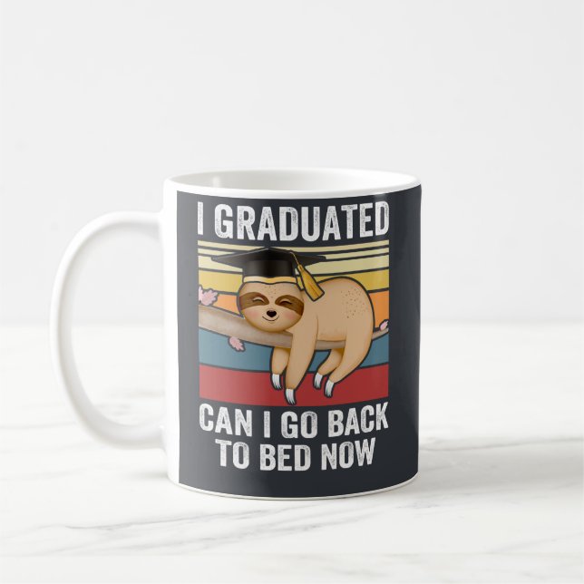 I Graduated Can I Go Back To Bed Now Funny Sloth G Coffee Mug (Left)