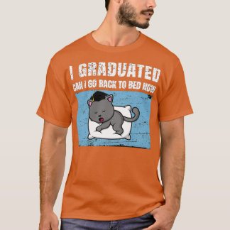 i graduated can i go back to bed now Graduation Gi T-Shirt