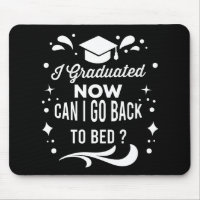 I Graduated Can I Go Back To Bed Now Graduation