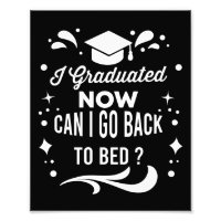 I Graduated Can I Go Back To Bed Now Graduation