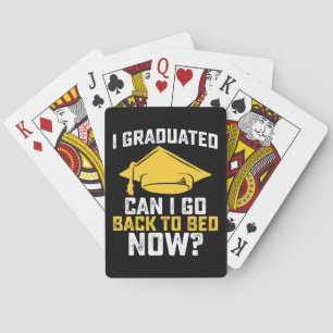 I Graduated Can I Go Back To Bed Now Graduation Playing Cards