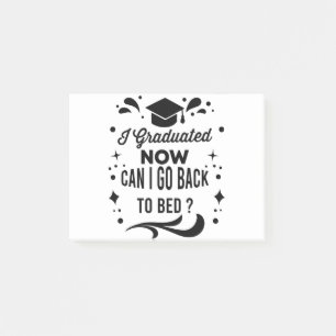 I Graduated Can I Go Back To Bed Now Graduation Post-it Notes