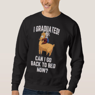 I Graduated Can I Go Back To Bed Now Mama Llama Sweatshirt