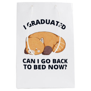I Graduated Can I Go Back to Bed Now Medium Gift Bag