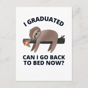 I Graduated Can I Go Back to Bed Now Postcard