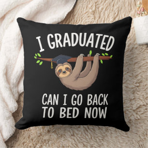 I Graduated Can I Go Back To Bed Now Sloth Cushion