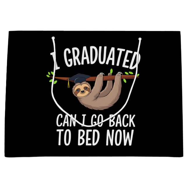 I Graduated Can I Go Back To Bed Now Sloth Large Gift Bag (Front)
