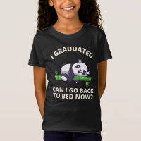 I Graduated Can I Go Back to Bed Now T-Shirt