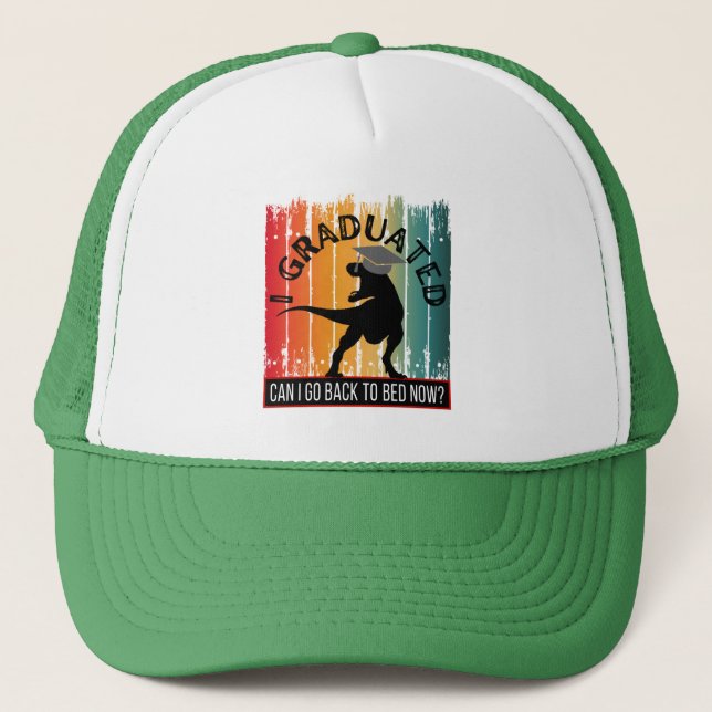 i graduated can i go back to bed now?  trucker hat (Front)