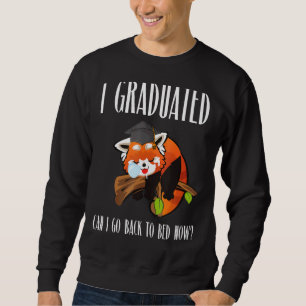 I Graduated Can I Go Back To Bed Sleepy Red Panda Sweatshirt